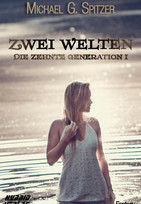 Zwei Welten: Die zehnte Generation I