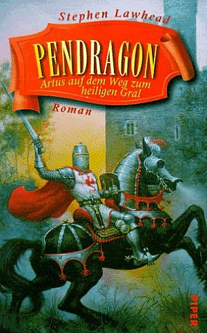 Pendragon. Artus auf dem Weg zum heiligen Gral