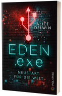 Eden.exe - Neustart für die Welt