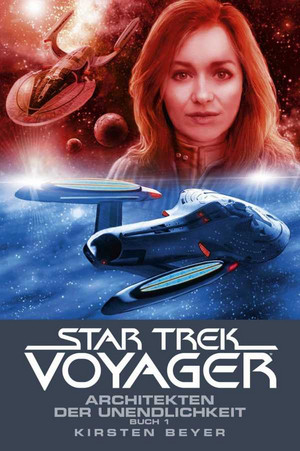 Star Trek: Voyager 14 - Architekten der Unendlichkeit: Buch 1