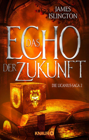Das Echo der Zukunft (Die Licanius-Saga 2)