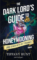 The Dark Lord's Guide to Honeymooning [and Other Acts of Tyranny] (Guides to Villainy and Love 2)