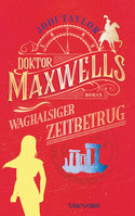 Doktor Maxwells waghalsiger Zeitbetrug (Die Chroniken von St. Mary’s 7)