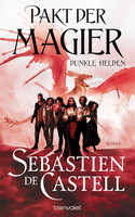 Pakt der Magier - Dunkle Helden (Die Cade-Ombra-Romane 2)
