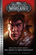 World of WarCraft: Krieg der Ahnen - 1. Die Quelle der Ewigkeit (Blizzard Legends)