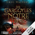 Die Gargoyles von Notre Dame 1 (Hörbuch)
