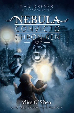 Nebula Convicto Chroniken - 1887: Miss O'Shea und der Löwe von Boston
