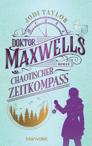 Doktor Maxwells chaotischer Zeitkompass (Die Chroniken von St. Mary’s 2)