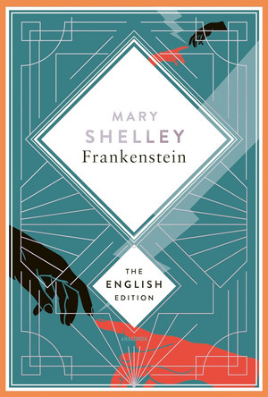 Frankenstein, or the Modern Prometheus (The English Edition)
