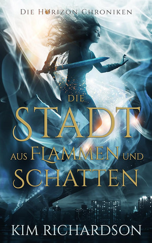 Die Stadt aus Flammen und Schatten (Die Horizon-Chroniken 3)