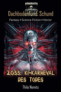 Dachbodenfund: Schund - 2033: KI-Karneval des Todes