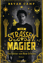 Der Straßenmagier - Die Götter von New Orleans (Die Halbmondstadt 1)