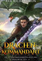 Drachenkommandant (Die Letzten Drachenreiter 2)