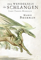 Lady Trents Memoiren 2 - Der Wendekreis der Schlangen