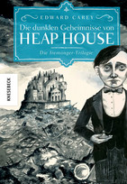 Die dunklen Geheimnisse von Heap House: Die Iremonger-Trilogie