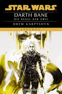 Star Wars LEGENDS: Darth Bane (2) - Die Regel der Zwei