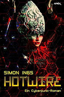 Hotwire: Ein Cyberpunk-Roman