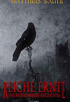 Reiche Ernte - und andere makabre Geschichten