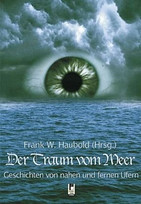 Der Traum vom Meer - Geschichten von nahen und fernen Ufern