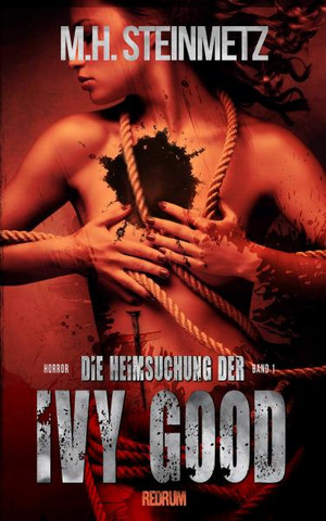 Die Heimsuchung der Ivy Good - Band 1
