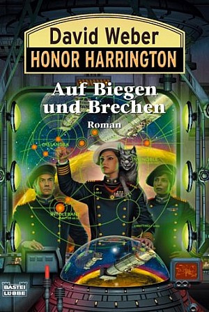 Honor Harrington 18: Auf Biegen und Brechen