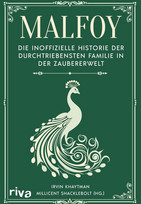 Malfoy - Die inoffizielle Historie der durchtriebensten Familie in der Zaubererwelt