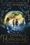 Die Erben der Prophezeiung (Die Prophezeiungen - Buch 2)