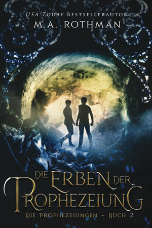 Die Erben der Prophezeiung (Die Prophezeiungen - Buch 2)