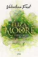 Eliza Moore (1): Flüsternde Schatten