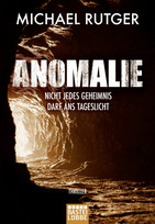 Anomalie - Nicht jedes Geheimnis darf ans Tageslicht