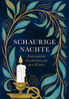 Schaurige Nächte: Unheimliche Geschichten für den Winter