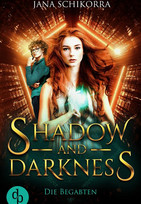 Shadow and Darkness - Die Begabten