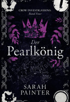 Der Pearlkönig (Crow Investigations - Band 4)