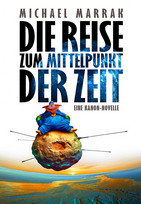 Die Reise zum Mittelpunkt der Zeit: Eine Kanon-Novelle