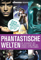 Cinema präsentiert: Phantastische Welten - Die Geschichte des Fantasy-Films und des Science-Fiction-Genres