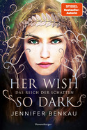 Das Reich der Schatten (1): Her Wish So Dark