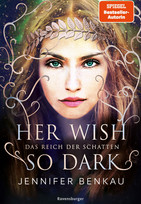 Das Reich der Schatten (1): Her Wish So Dark