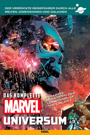 Das komplette MARVEL-Universum: Der verrückte Reiseführer durch alle Welten, Dimensionen und Galaxien