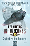 Der Aufstieg Manticores: Zwischen den Fronten (Manticore-Reihe 3)