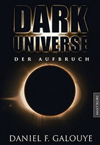 Dark Universe - Der Aufbruch
