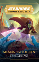 Star Wars: Die Hohe Republik - Mission ins Verderben