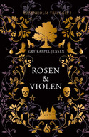 Rosen & Violen (Rosenholm-Trilogie 1)