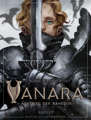 Vanara: Aufstieg der Bahedor (Drachenfeuer Chroniken I)