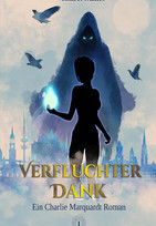 Verfluchter Dank: Ein Charlie Marquardt Roman 1