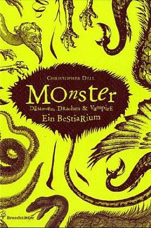 Monster - Dämonen, Drachen & Vampire - Ein Bestiarium