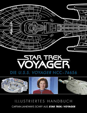Star Trek: Voyager - Illustriertes Handbuch: Die U.S.S. Voyager NCC-74656