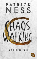 Chaos Walking (5) - Vor dem Fall: Das zusätzliche Prequel zu Band 2