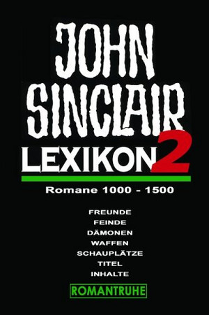 John Sinclair - Lexikon 2 (Romane 1000 - 1500)