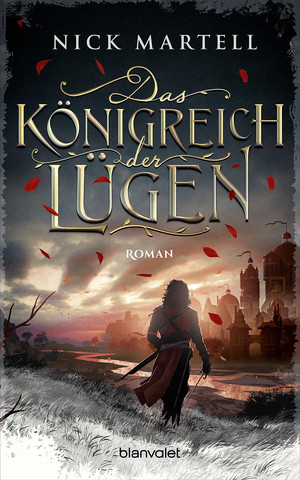 Das Königreich der Lügen (Die Söldnerkönig-Saga 1)