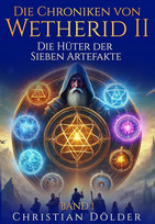 Die Chroniken Von Wetherid II - Band 1: Die Hüter der Sieben Artefakte